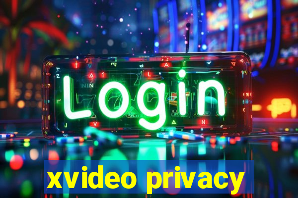 xvideo privacy