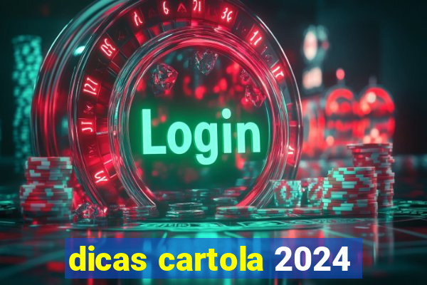 dicas cartola 2024