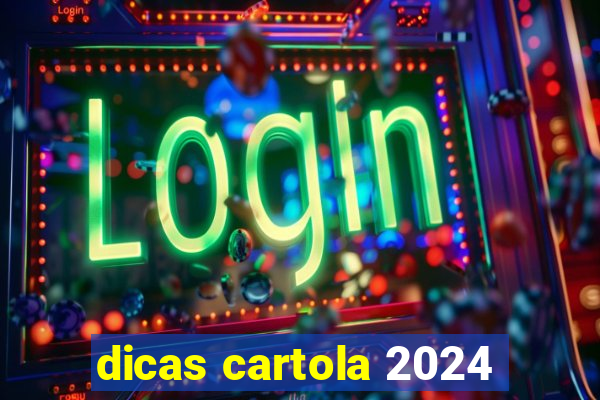 dicas cartola 2024