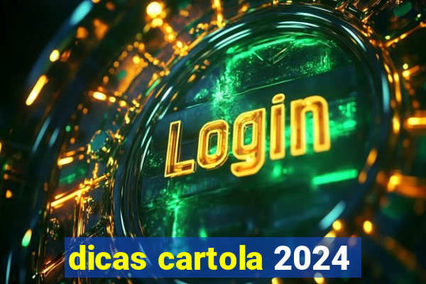 dicas cartola 2024