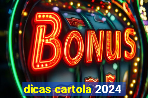 dicas cartola 2024