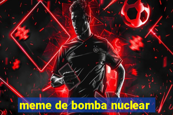 meme de bomba nuclear