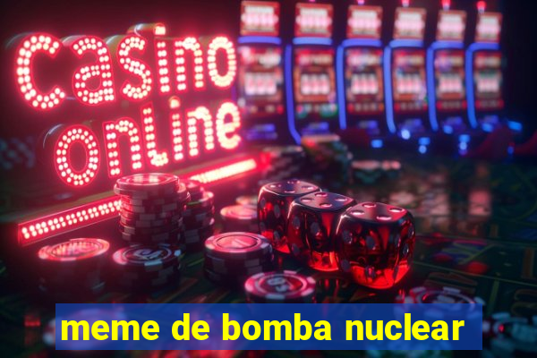 meme de bomba nuclear