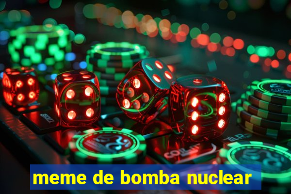 meme de bomba nuclear