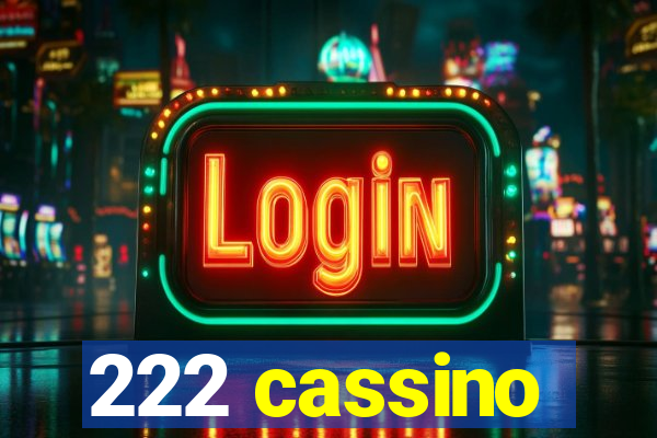 222 cassino