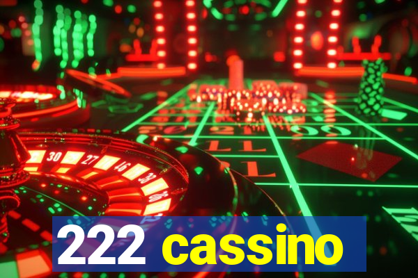 222 cassino