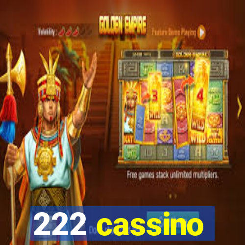 222 cassino