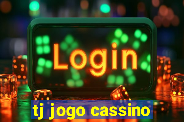 tj jogo cassino