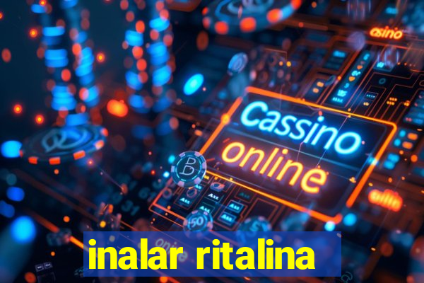 inalar ritalina