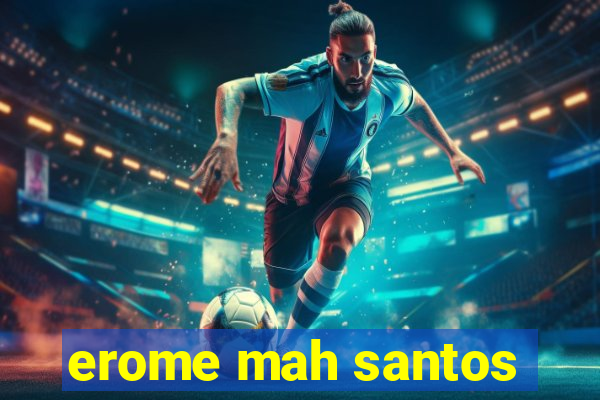 erome mah santos