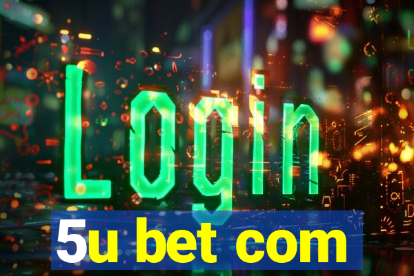 5u bet com