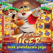 love plataforma jogo