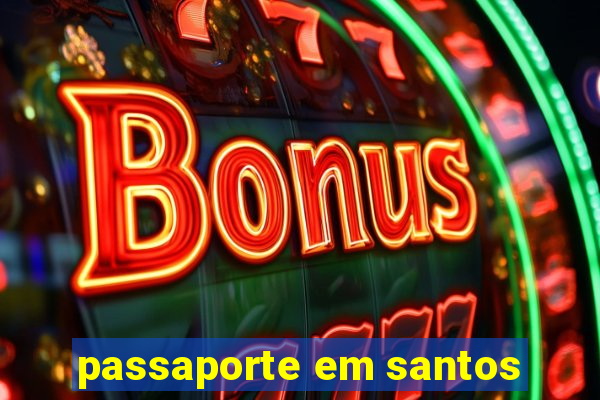 passaporte em santos