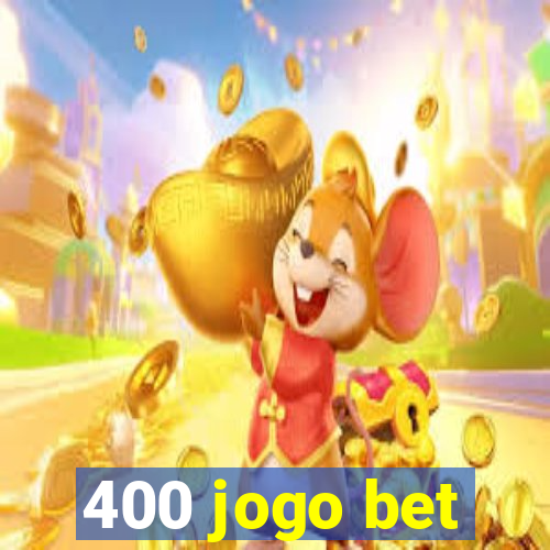 400 jogo bet