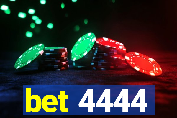 bet 4444