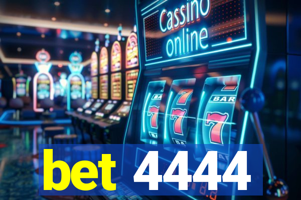 bet 4444