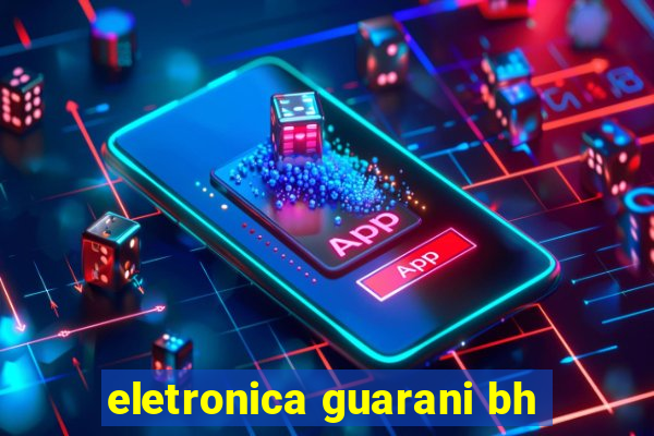 eletronica guarani bh