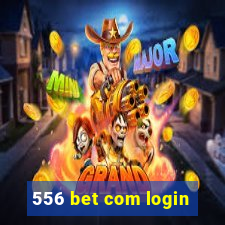 556 bet com login