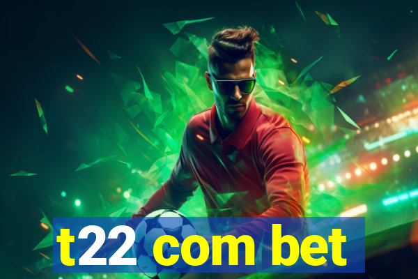 t22 com bet