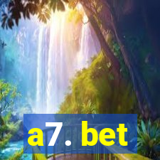 a7. bet