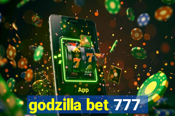 godzilla bet 777