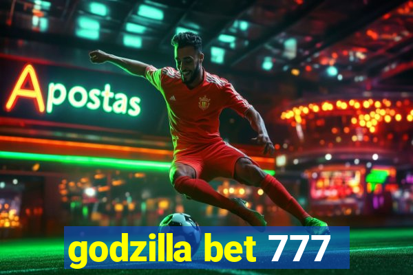 godzilla bet 777