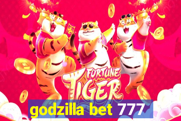 godzilla bet 777