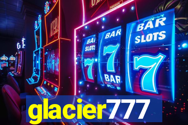 glacier777