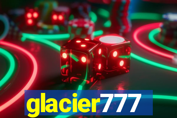 glacier777