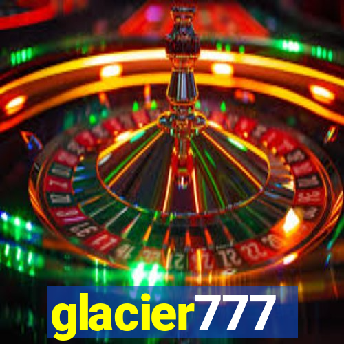 glacier777