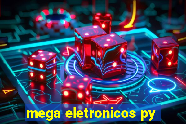 mega eletronicos py