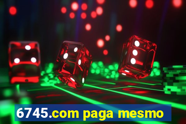 6745.com paga mesmo