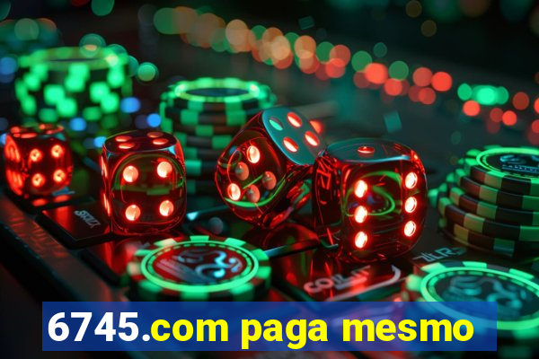 6745.com paga mesmo