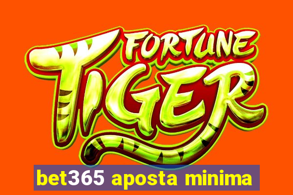 bet365 aposta minima