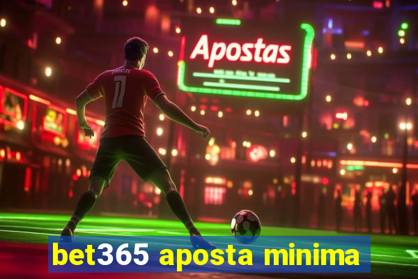 bet365 aposta minima