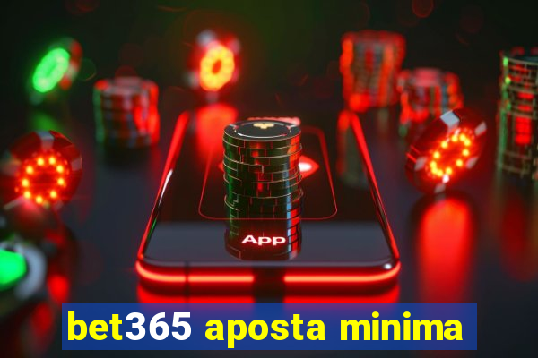 bet365 aposta minima