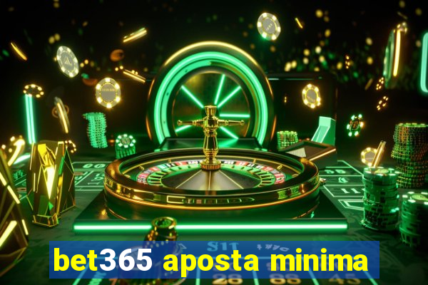 bet365 aposta minima