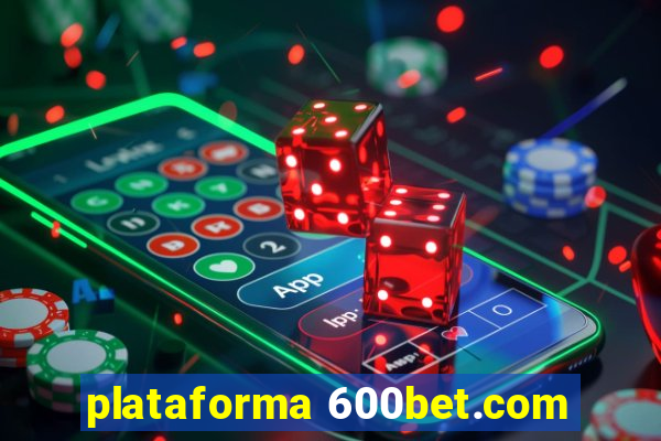 plataforma 600bet.com