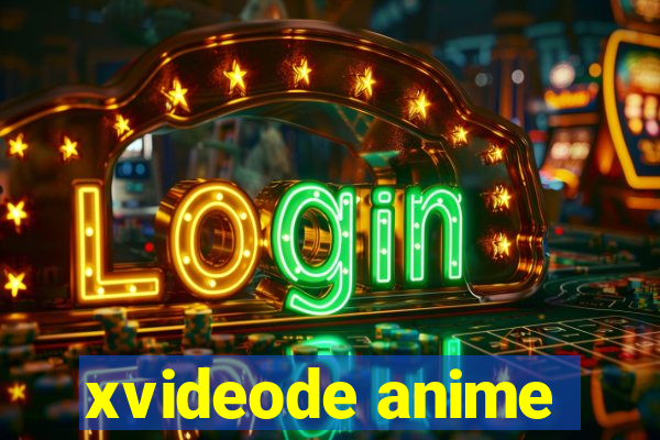 xvideode anime