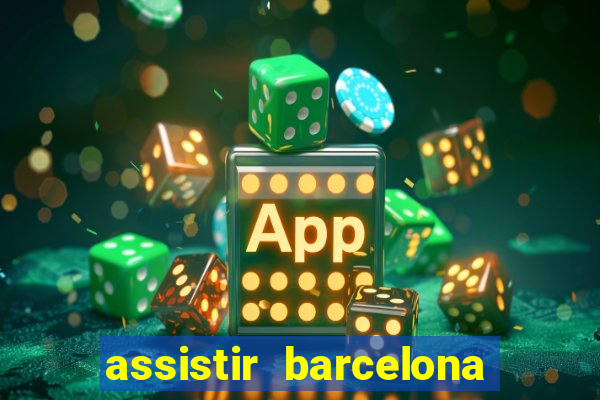 assistir barcelona x granada em hd