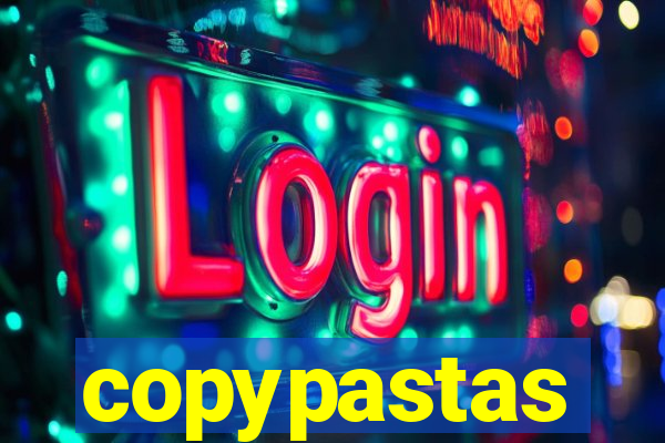 copypastas