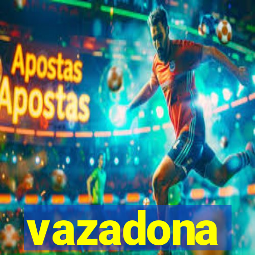 vazadona