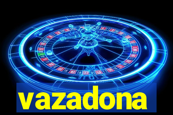 vazadona