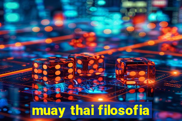 muay thai filosofia