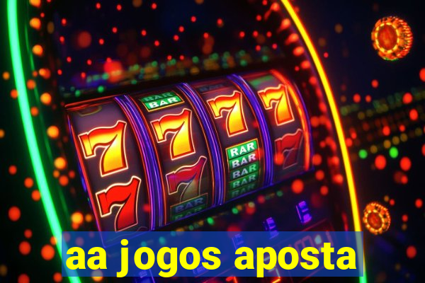 aa jogos aposta