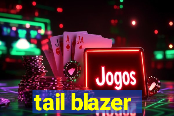 tail blazer