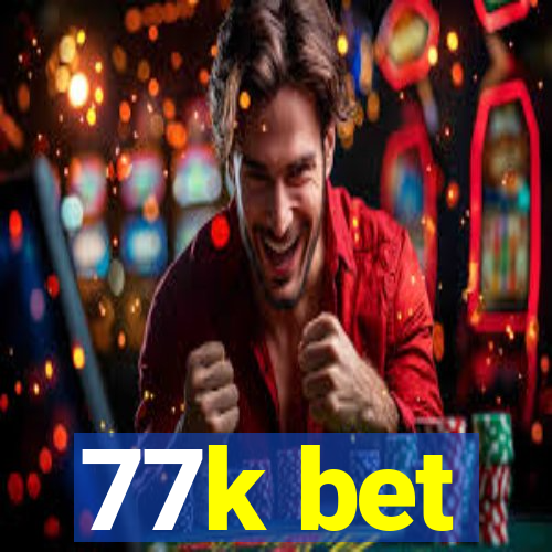 77k bet