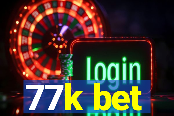 77k bet