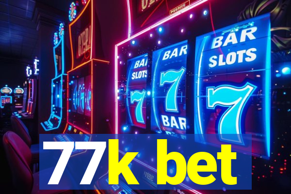 77k bet