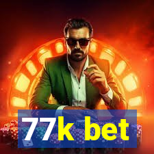 77k bet